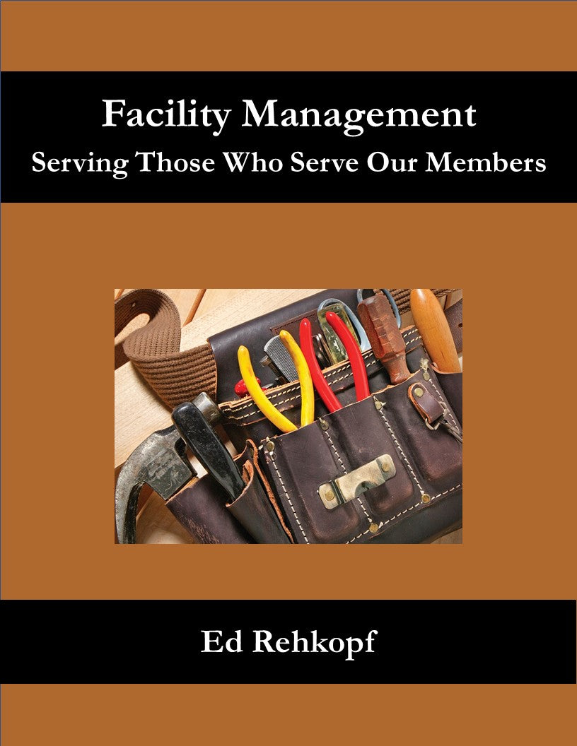 Facility Management - Serving Those Who Serve Our Members