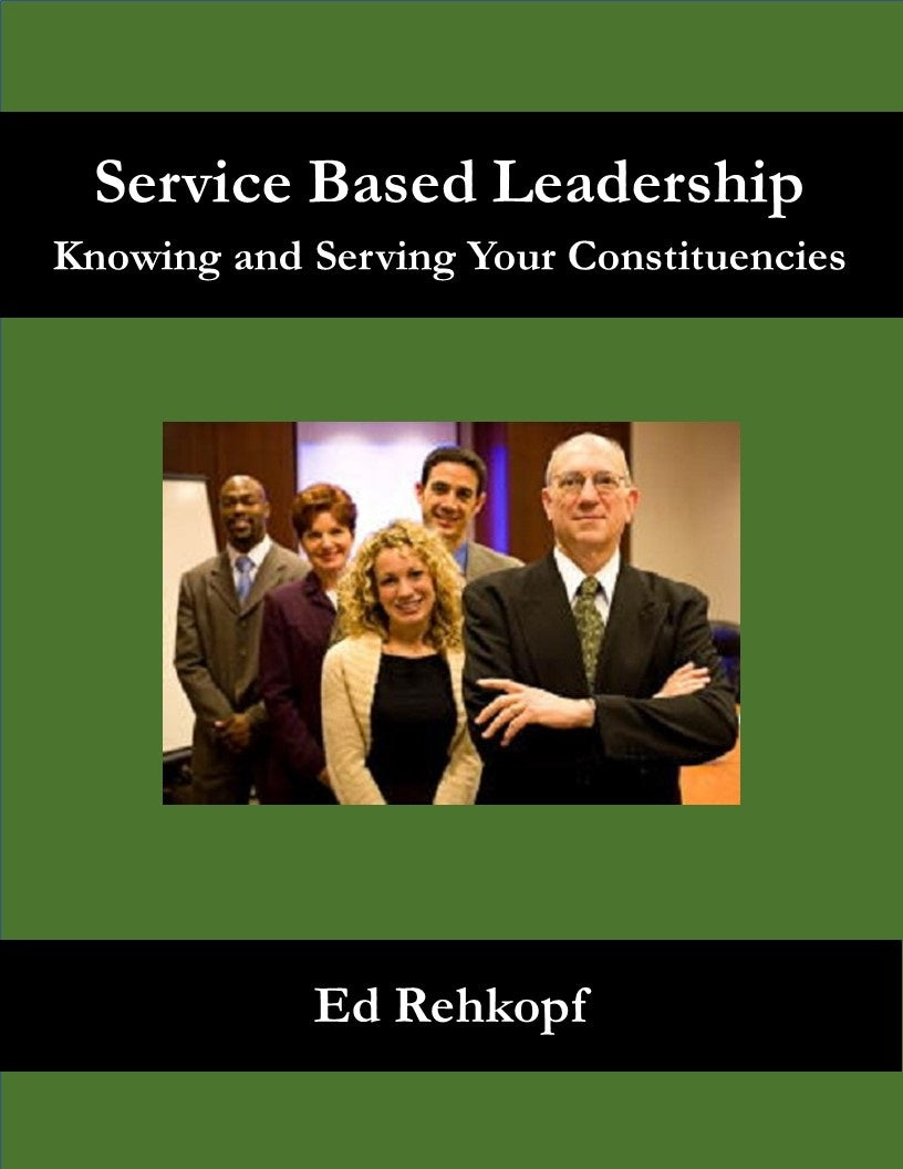 Service-Based Leadership - Knowing and Serving Your Constituencies