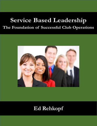 Service-Based Leadership - The Foundation for Successful Club Operations