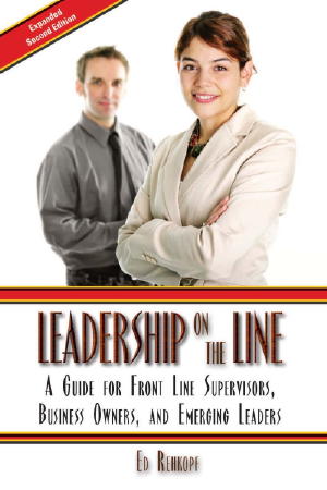 Leadership on the Line: A Guide for Front Line Supervisors, Business Owners, and Emerging Leaders